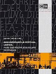 Dokumentarfilm-Festival Leipzig. Filme und Politik im Blick und Gegenblick.