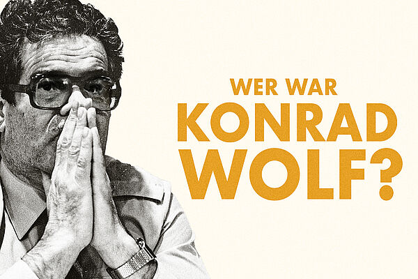 WER WAR KONRAD WOLF?