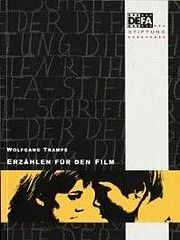 Erzählen für den Film. Gespräche mit Autoren der DEFA.