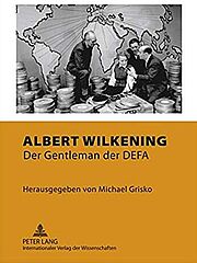 Albert Wilkening. Der Gentleman der DEFA.